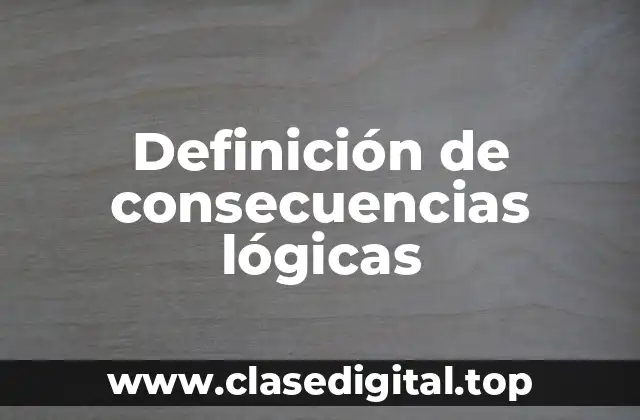 Definición de consecuencias lógicas