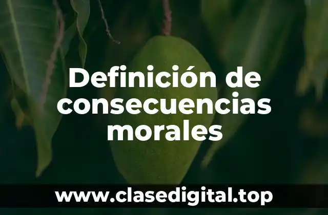 Definición de consecuencias morales