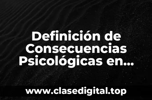 Definición de Consecuencias Psicológicas en Conductas Agresivas