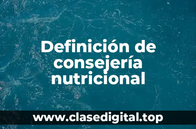Definición de consejería nutricional