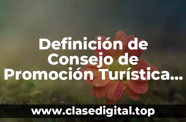 Definición de Consejo de Promoción Turística de México