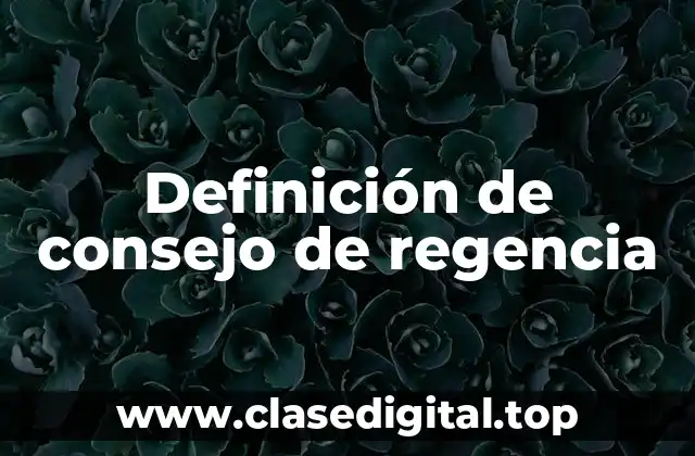 Definición de consejo de regencia