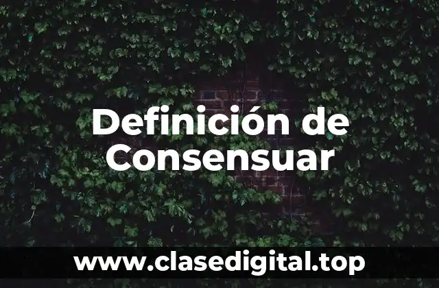 Definición de Consensuar