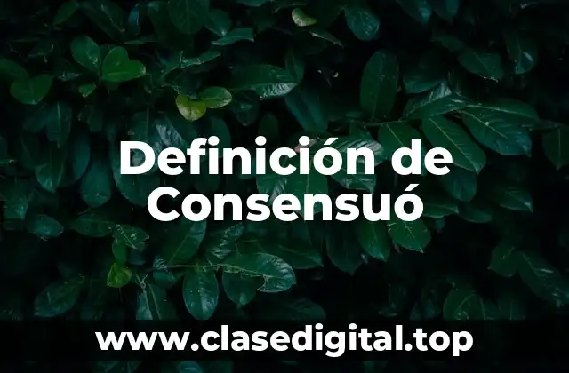 Definición de Consensuó