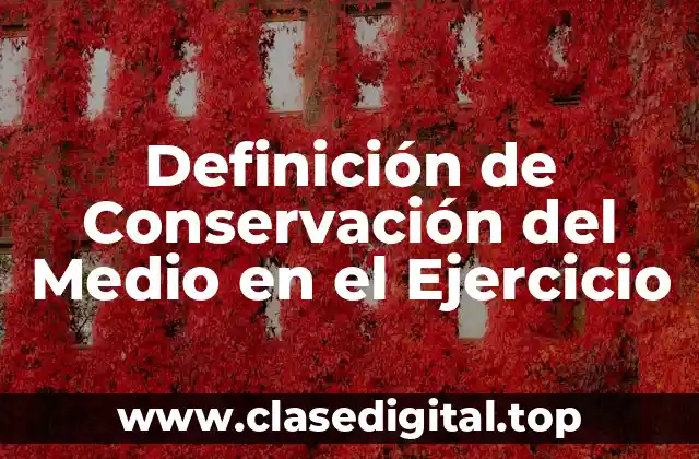 Definición de Conservación del Medio en el Ejercicio