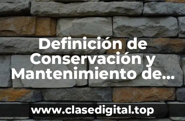Definición de Conservación y Mantenimiento de Carreteras