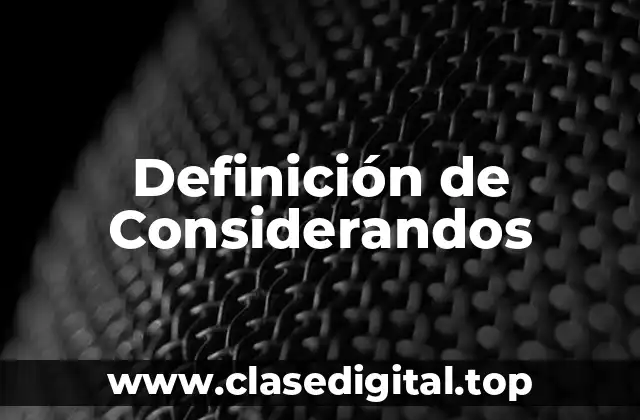 Definición de Considerandos