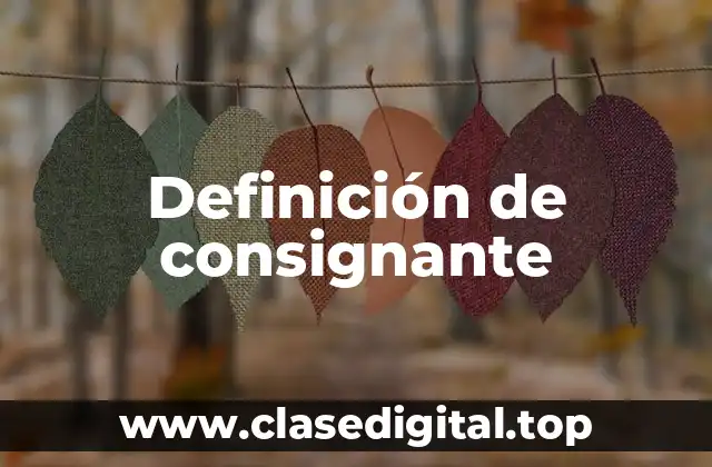 Definición de consignante