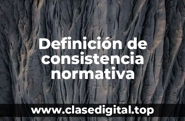 Definición de consistencia normativa