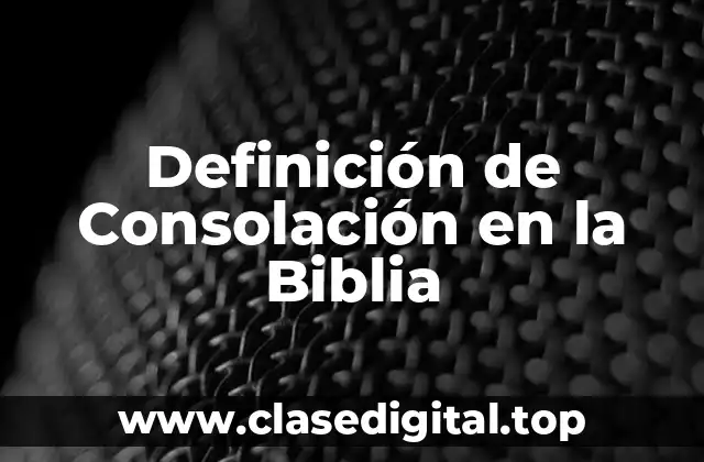 Definición de Consolación en la Biblia