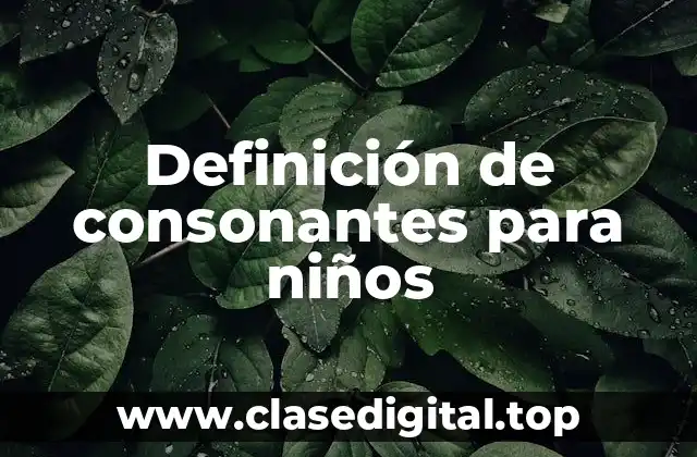 Definición de consonantes para niños