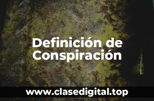 Definición de Conspiración