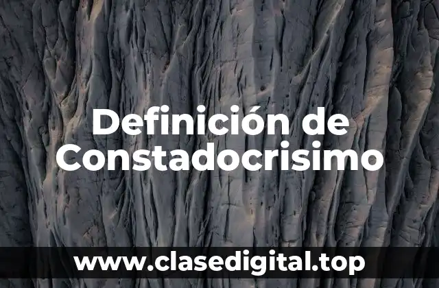 Definición de Constadocrisimo