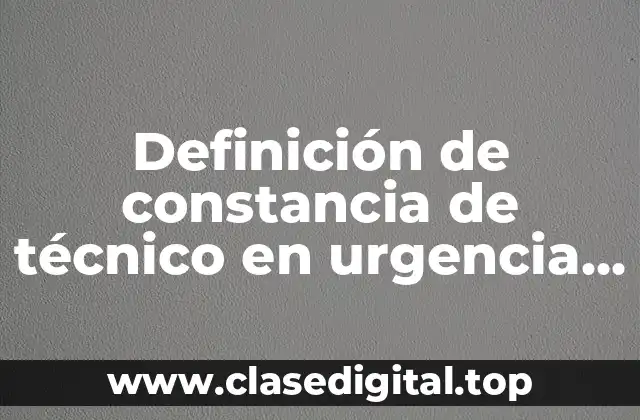 Definición de constancia de técnico en urgencia médica de Veracruz