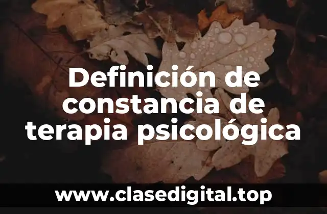 Definición de constancia de terapia psicológica