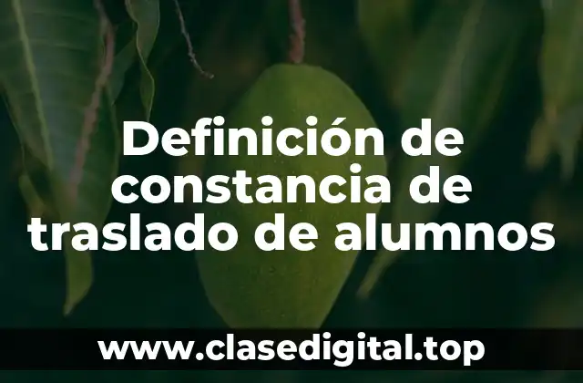 Definición de constancia de traslado de alumnos