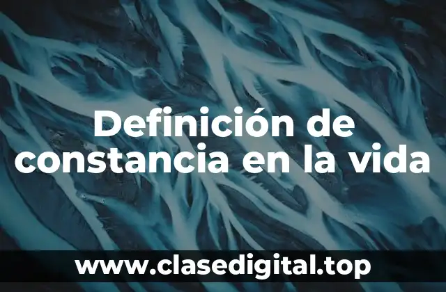 Definición de constancia en la vida
