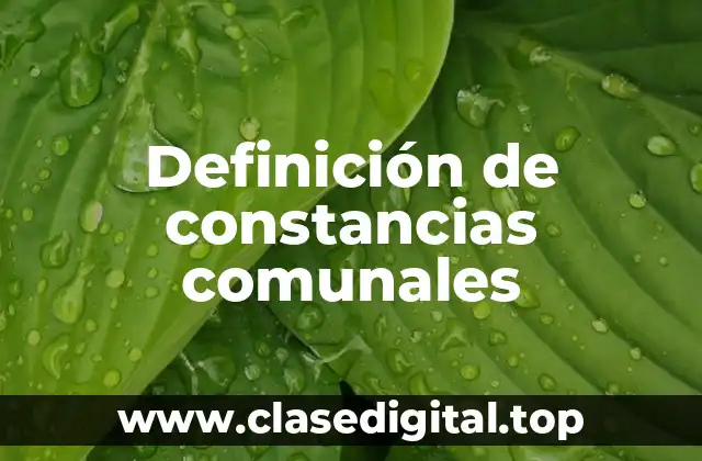 Definición de constancias comunales