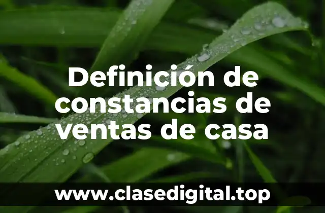 Definición de constancias de ventas de casa