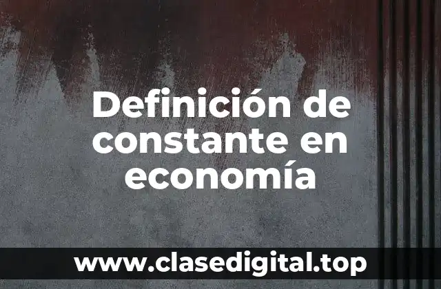 Definición de constante en economía