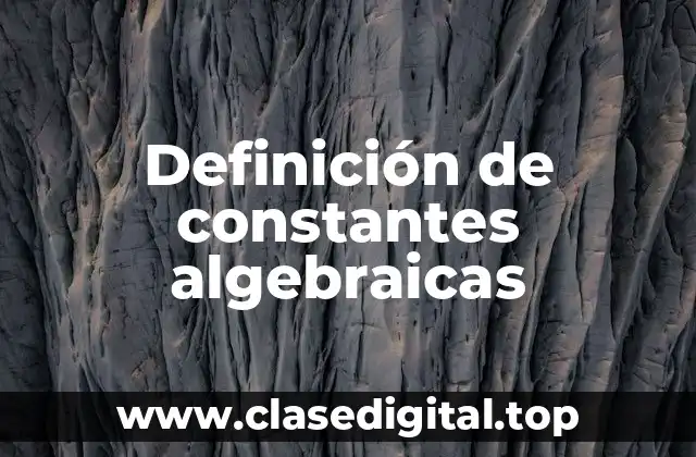 Definición de constantes algebraicas
