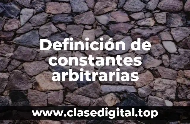 Definición de constantes arbitrarias