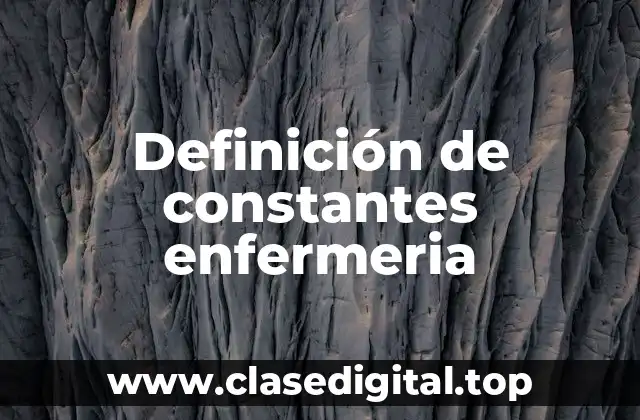 Definición de constantes enfermeria