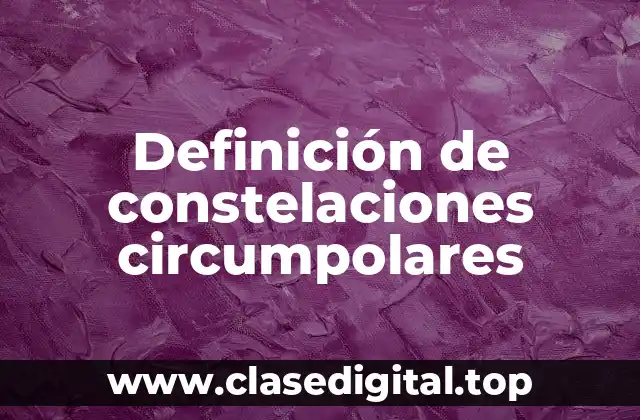 Ejemplos de constelaciones circumpolares