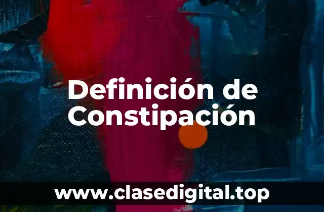 Definición de Constipación