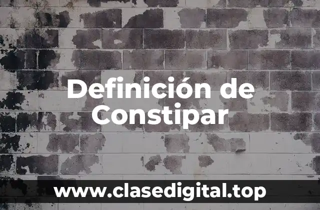 Definición de Constipar