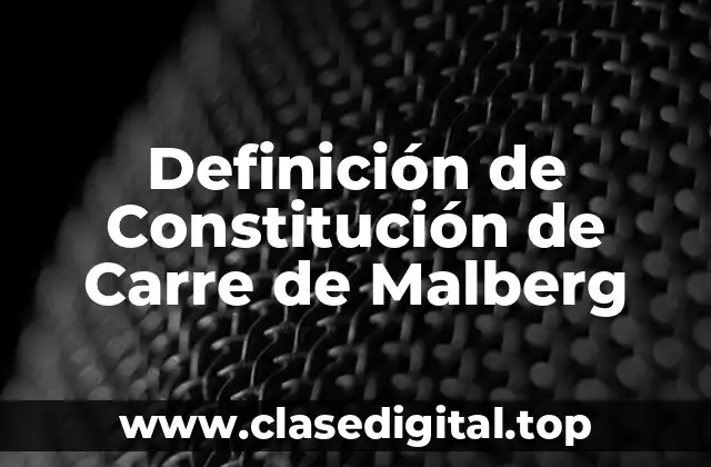 Definición de Constitución de Carre de Malberg