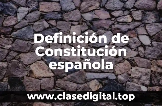 Definición de Constitución española