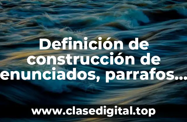 Definición de construcción de enunciados, parrafos y textos coherentes