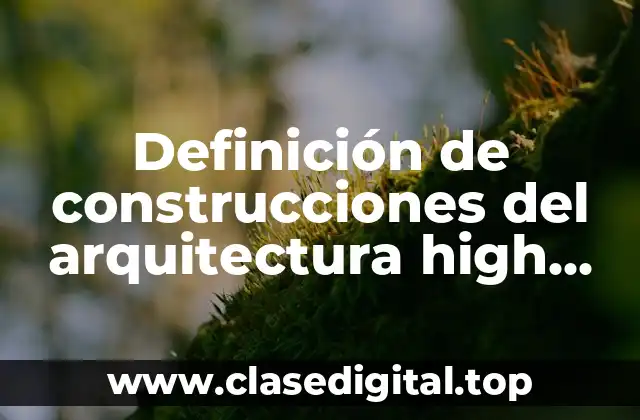Definición de construcciones del arquitectura high tech