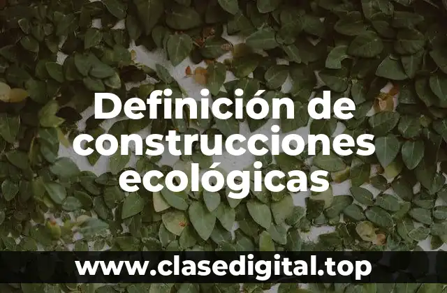 Definición de construcciones ecológicas