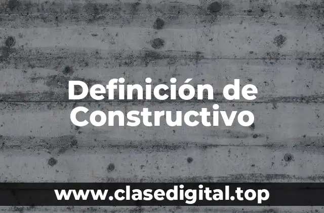 Definición de Constructivo