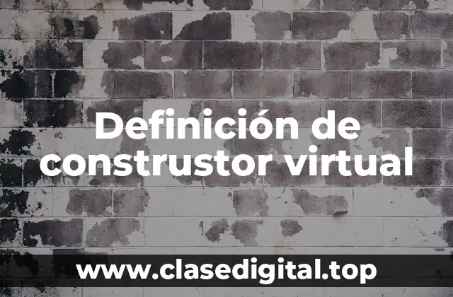 Definición de construstor virtual