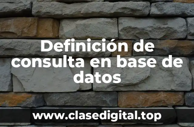 Definición de consulta en base de datos