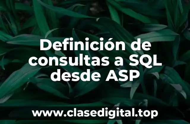 Definición de consultas a SQL desde ASP