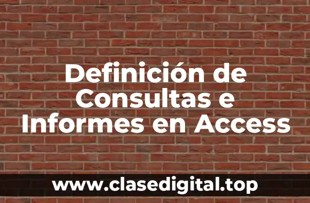 Definición de Consultas e Informes en Access