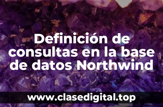 Ejemplos de consultas en la base de datos Northwind