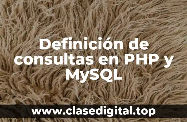Definición de consultas en PHP y MySQL