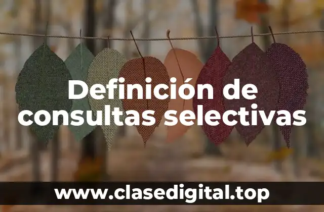 Definición de consultas selectivas