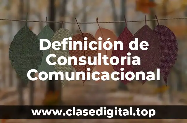 Definición de Consultoria Comunicacional