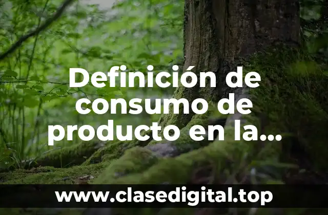 Definición de consumo de producto en la industria cultural