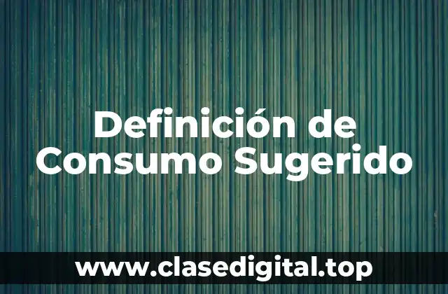 Ejemplos de Consumo Sugerido