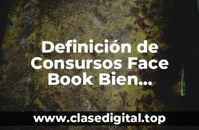 Definición de Consursos Face Book Bien Diseñados