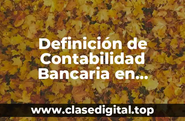 Ejemplos de Contabilidad Bancaria en Guatemala