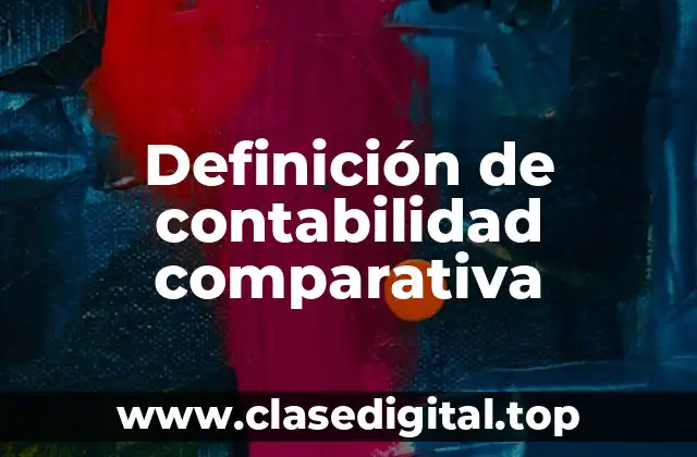 Definición de contabilidad comparativa