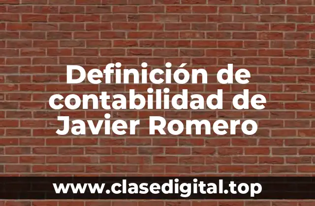 Definición de contabilidad de Javier Romero